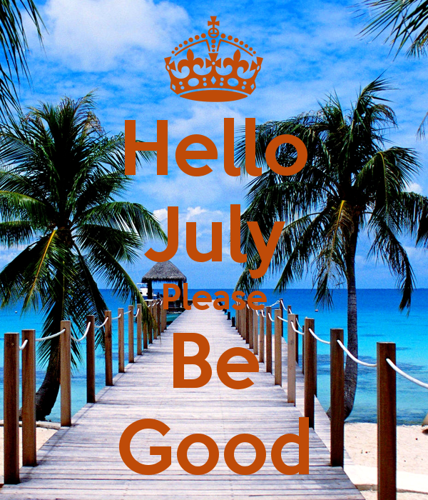 hello-july-please-be-good-1