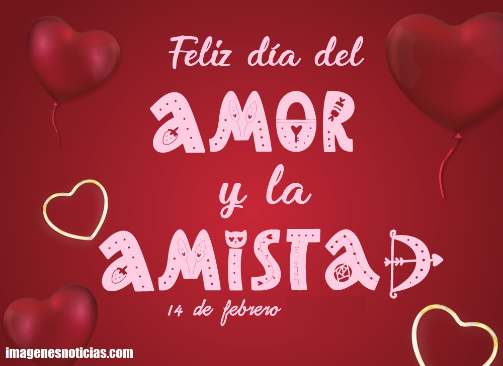 Día de Amor y la Amistad 2025 Frases para felicitar este 14 de febrero